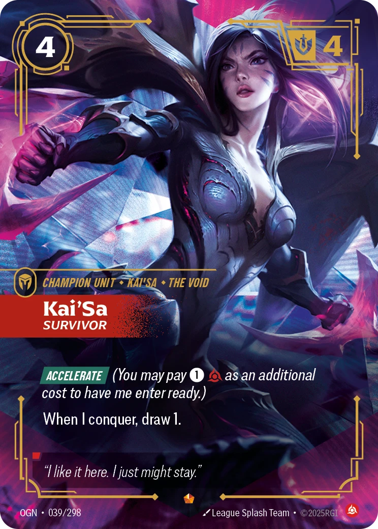 Riftbound Unit: Kai'Sa, Survivor. [Accelerate] (You may pay [1][C] as an additional cost to have me enter ready.)
When I conquer, draw 1.