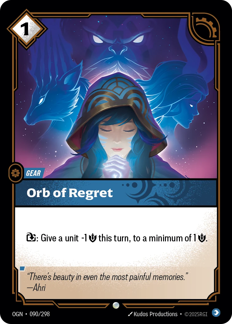 Riftbound Gear: Orb of Regret. [T]: Give a unit -1 [S] this turn, to a minimum of 1 [S].