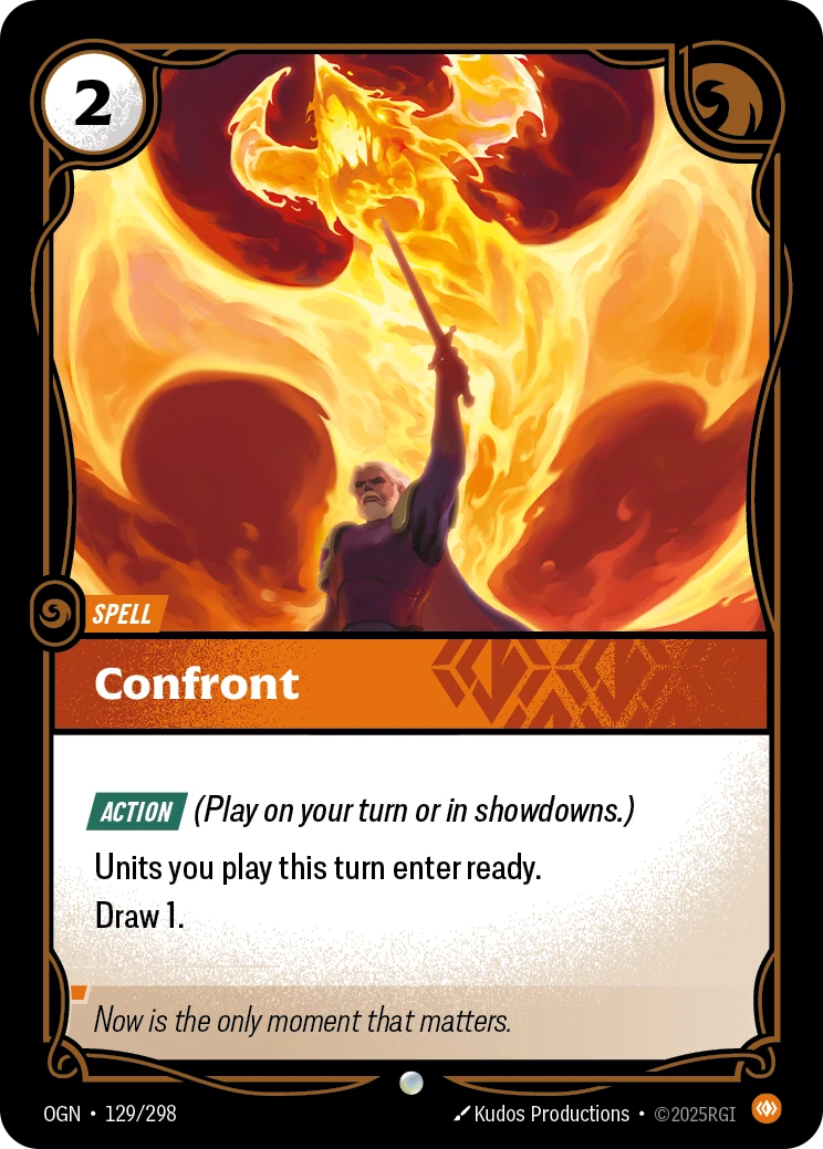 Riftbound Spell: Confront. [Action] (Play on your turn or in showdowns.)
Units you play this turn enter ready. Draw 1.