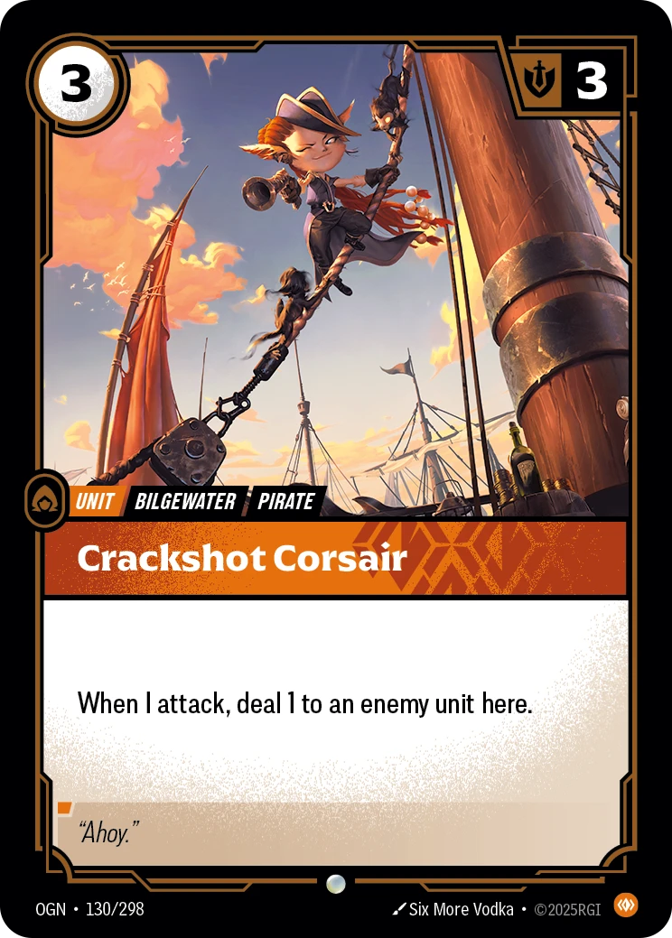 Riftbound Unit: Crackshot Corsair. When I attack, deal 1 to an enemy unit here.