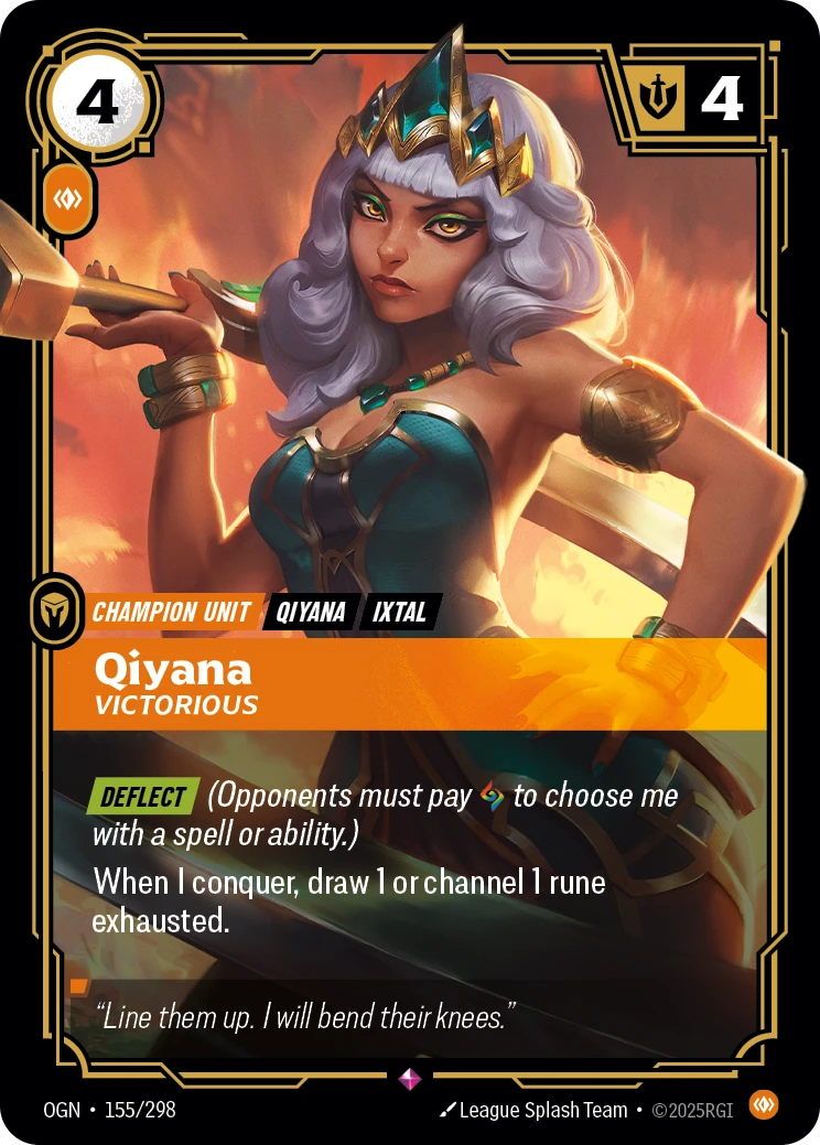 Riftbound Unit: Qiyana, Victorious. [Deflect] (Opponents must pay [A] to choose me with a spell or ability.)
When I conquer, draw 1 or channel 1 rune exhausted.