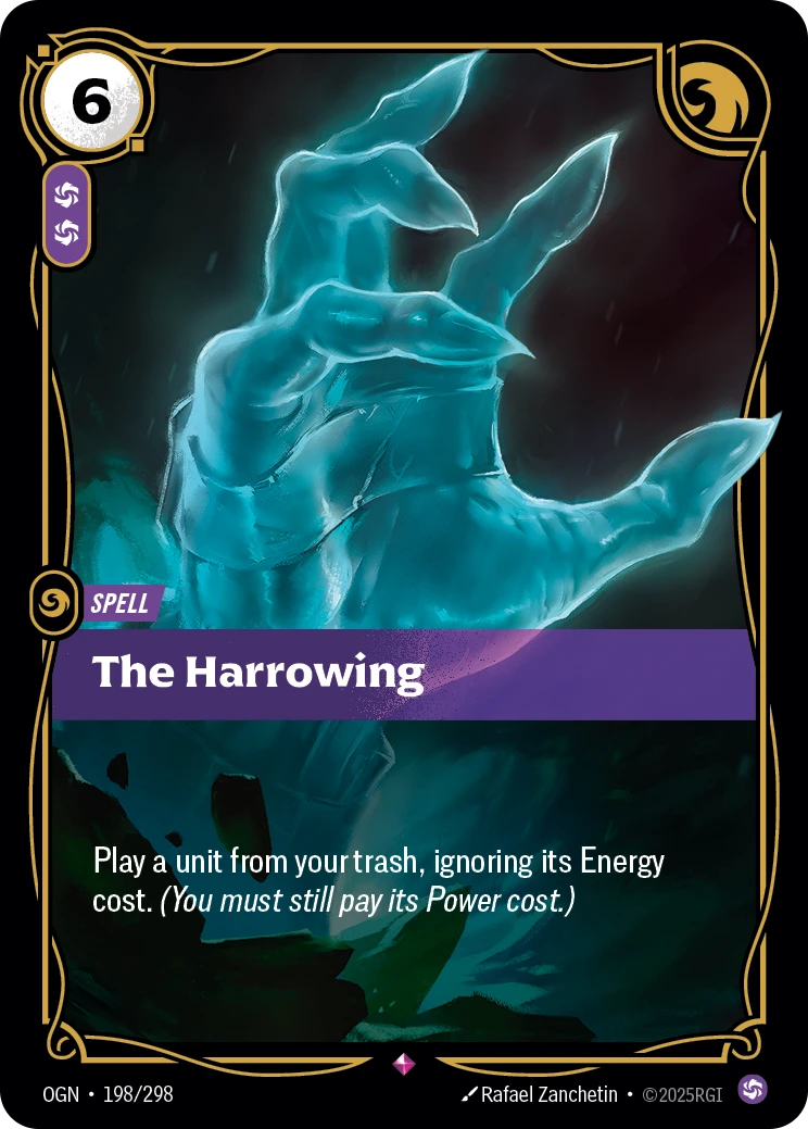Riftbound Spell: The Harrowing. Play a unit from your trash, ignoring its Energy cost. (You must still pay its Power cost.)