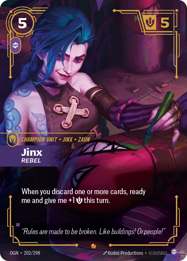 Riftbound Unit: Jinx, Rebel. When you discard one or more cards, ready me and give me +1 [S] this turn.