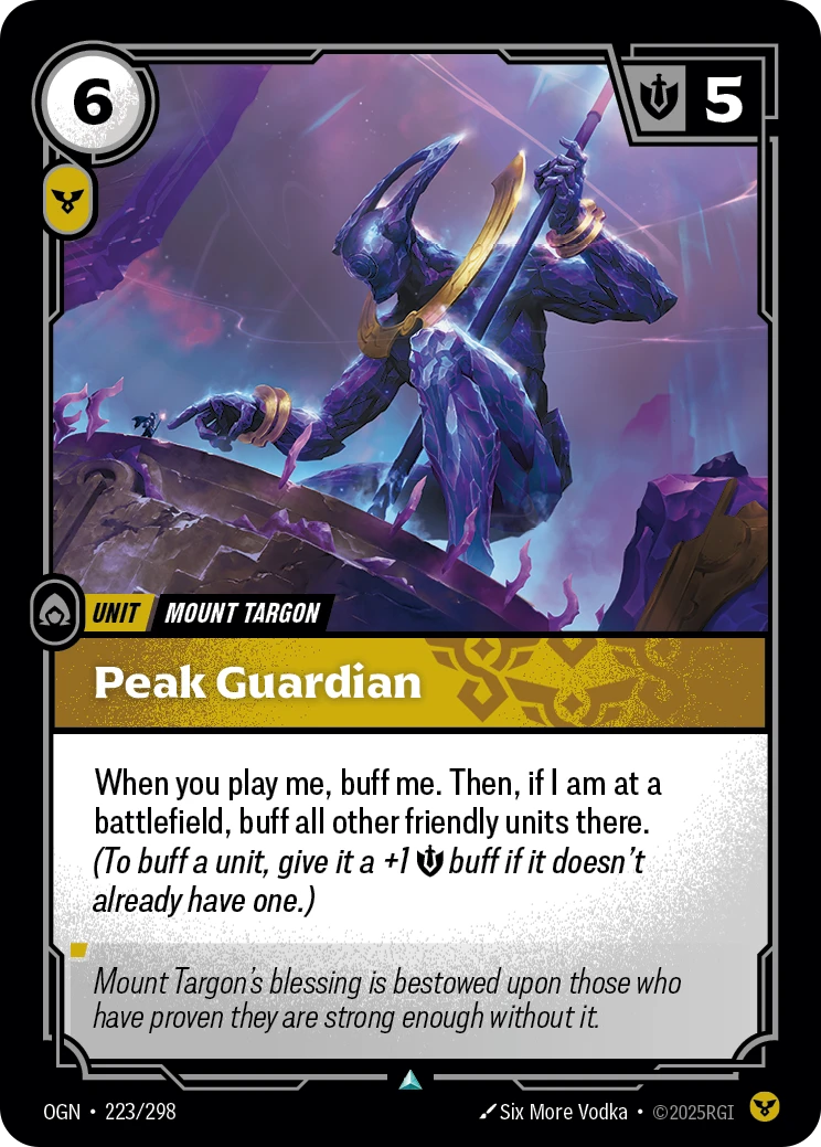 Riftbound Unit: Peak Guardian. When you play me, buff me. Then, if I am at a battlefield, buff all other friendly units there. (To buff a unit, give it a +1 [S] buff if it doesn't already have one.)