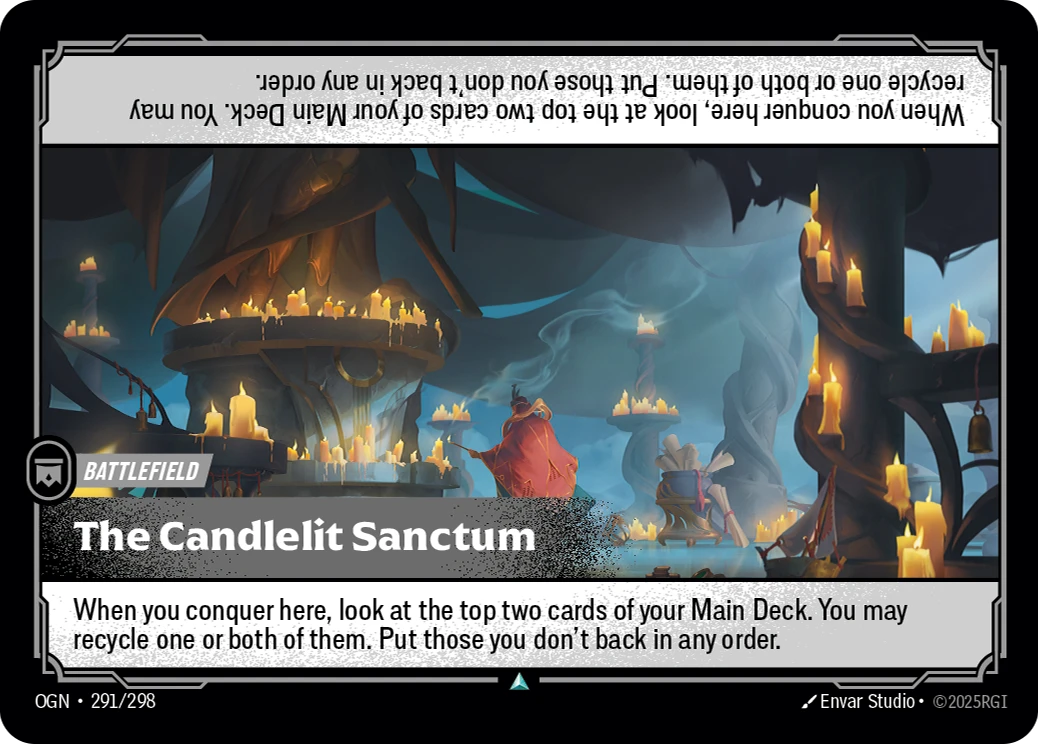 Riftbound Battlefield: The Candlelit Sanctum. When you conquer here, look at the top two cards of your Main Deck. You may recycle one or both of them. Put those you don't back in any order.