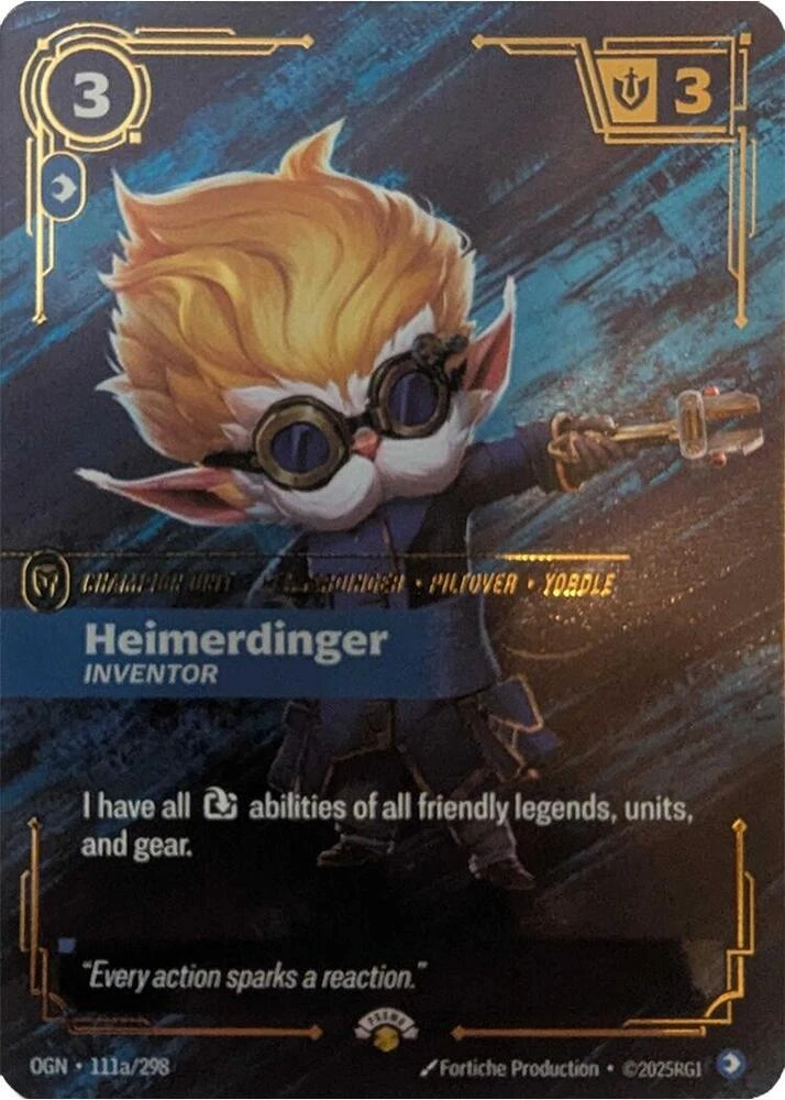 Riftbound Unit: Heimerdinger, Inventor. I have all [T] abilities of all friendly legends, units, and gear.