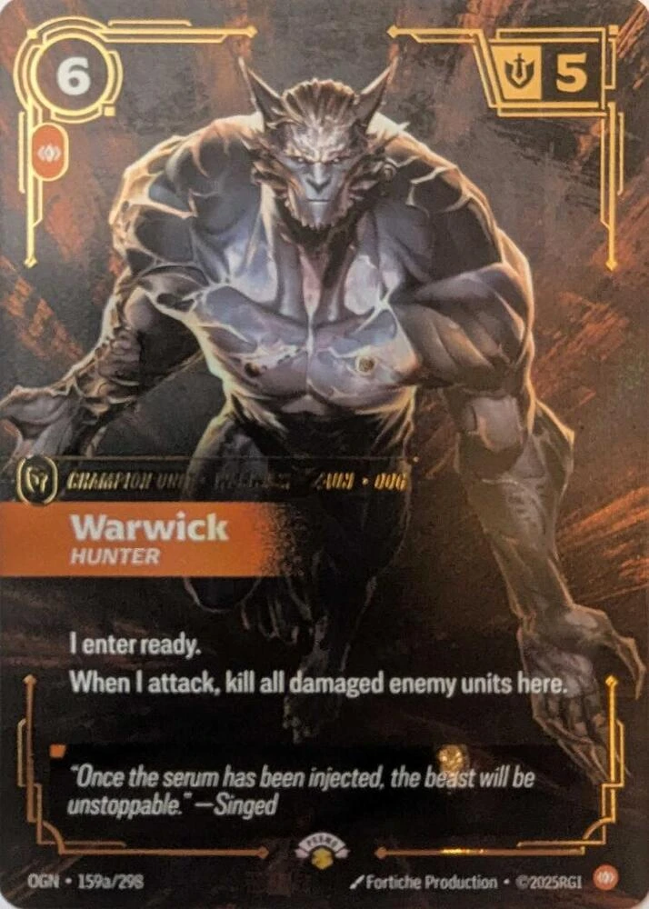 Riftbound Unit: Warwick, Hunter. I enter ready.
When I attack, kill all damaged enemy units here.