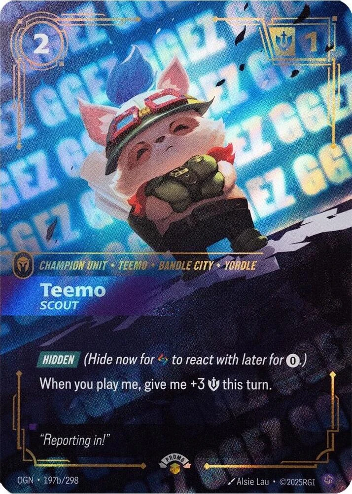Riftbound Unit: Teemo, Scout. [Hidden] (Hide now for [A] to react with later for [0].)
When you play me, give me +3 [S] this turn.