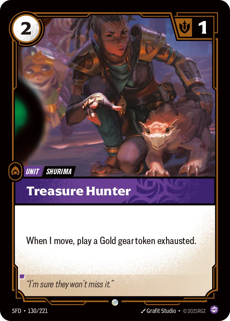 Riftbound Unit: Treasure Hunter. When I move, play a Gold gear token exhausted.
