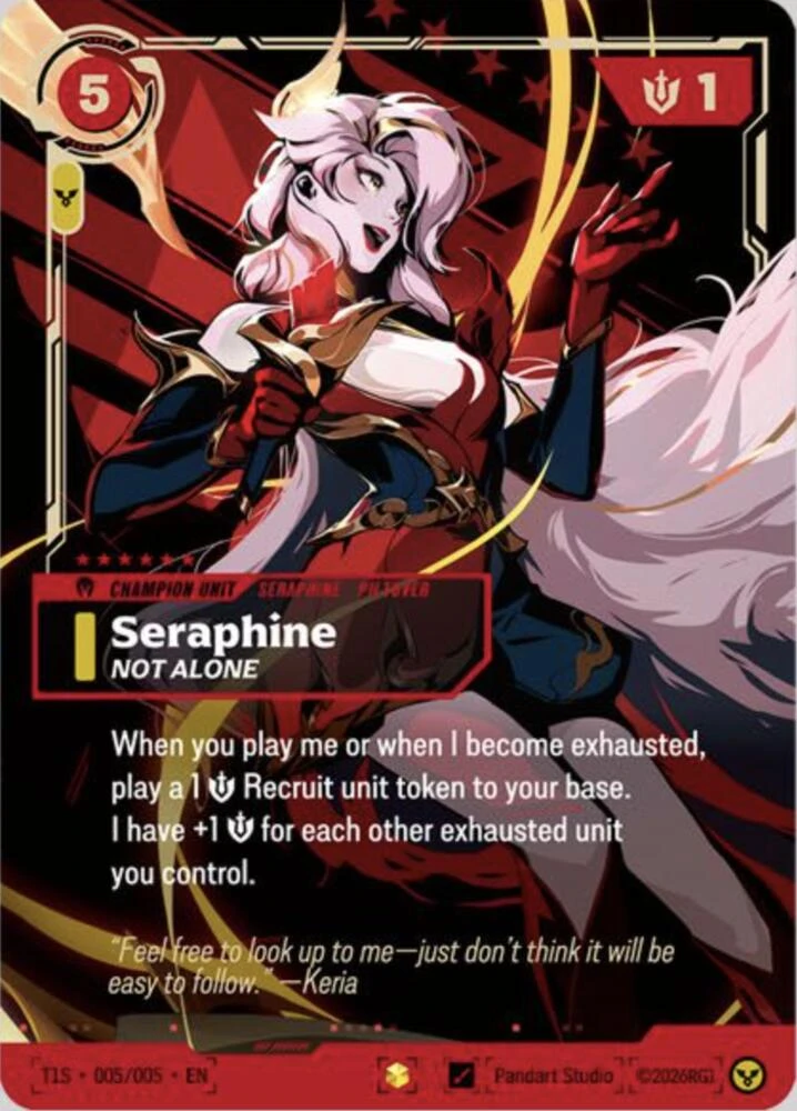 Riftbound Unit: Seraphine, Not Alone. When you play me or when I become exhausted, play a 1 [S] Recruit unit token to your base.
I have +1 [S] for each other exhausted unit you control.
