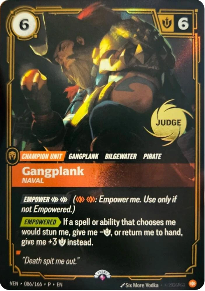 Riftbound Unit: Gangplank, Naval. [Empower] [C][C] ([C][C]: Empower me. Use only if not Empowered.)
[Empowered][>] If a spell or ability that chooses me would stun me, give me -[S], or return me to hand, give me +3 [S] instead.