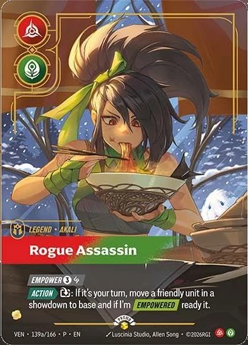 Riftbound Legend: Rogue Assassin. [Empower] [3][A] ([3][A]: Empower this. Use only if not Empowered.)
[Action][>] [T]: If it's your turn, move a friendly unit in a showdown to base and if I'm [Empowered], ready it.