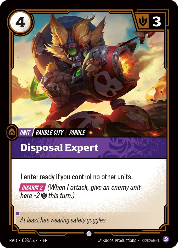 Riftbound Unit: Disposal Expert. I enter ready if you control no other units.
[Disarm 2] (When I attack, give an enemy unit here -2 [S] this turn.)