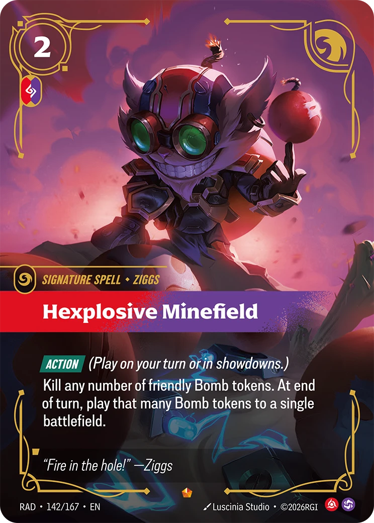 Riftbound Spell: Hexplosive Minefield. [Action] (Play on your turn or in showdowns.)
Kill any number of friendly Bomb tokens. At end of turn, play that many Bomb tokens to a single battlefield.