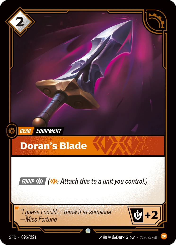 Riftbound Gear: Doran's Blade. [Equip] [C] ([C]: Attach this to a unit you control.)