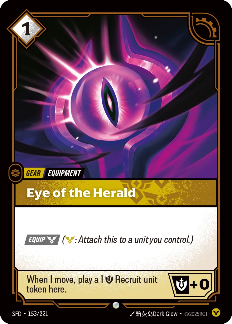 Riftbound Gear: Eye of the Herald. [Equip] [C] ([C]: Attach this to a unit you control.)