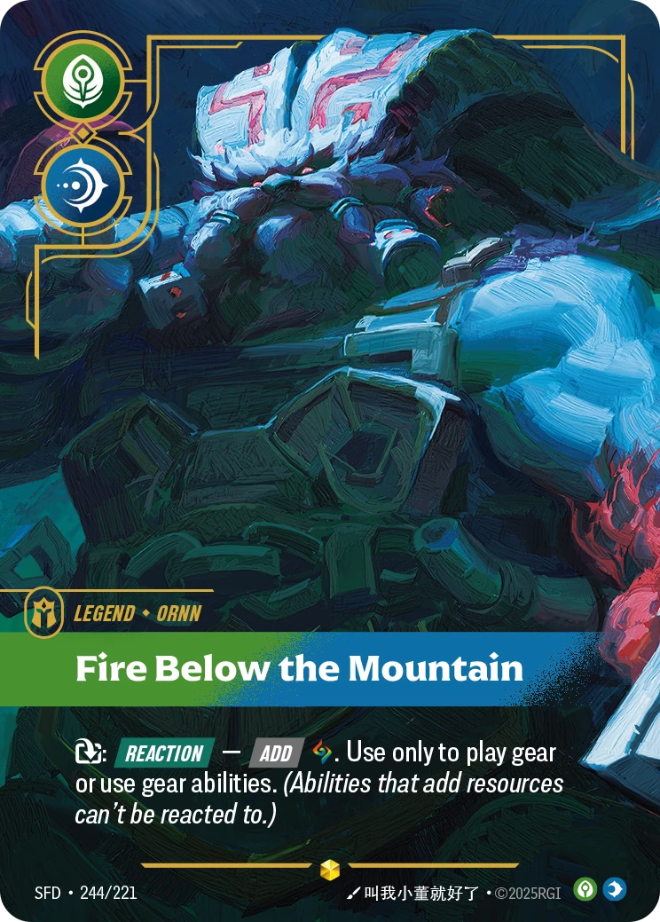 Riftbound Legend: Fire Below the Mountain. [T]: [Reaction] — [Add] [A]. Use only to play gear or use gear abilities. (Abilities that add resources can't be reacted to.)