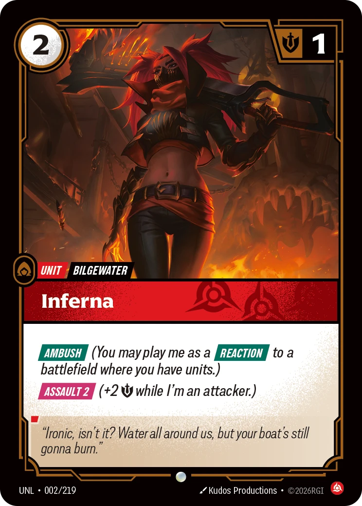 Riftbound Unit: Inferna. [Ambush] (You may play me as a [Reaction] to a battlefield where you have units.)
[Assault 2] (+2 [S] while I'm an attacker.)