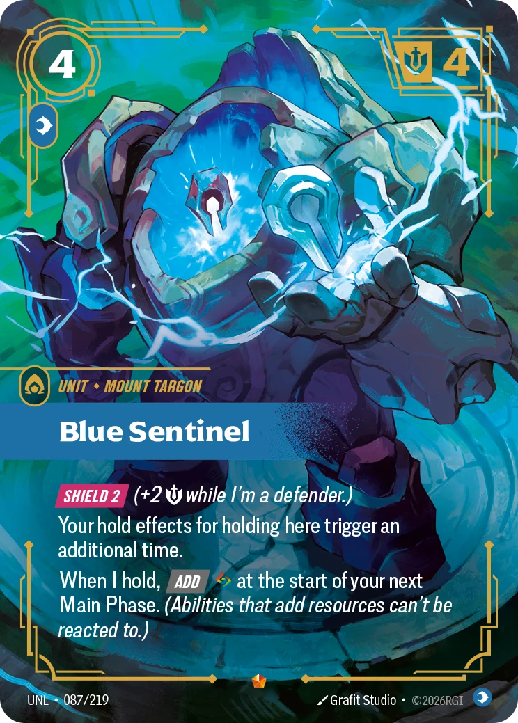 Riftbound Unit: Blue Sentinel. [Shield 2] (+2 [S] while I'm a defender.)
Your hold effects for holding here trigger an additional time.
When I hold, [Add] [A] at the start of your next Main Phase. (Abilities that add resources can't be reacted to.)