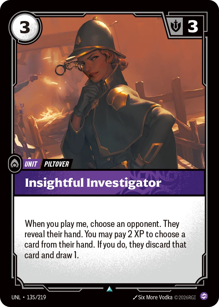 Riftbound Unit: Insightful Investigator. When you play me, choose an opponent. They reveal their hand. You may pay 2 XP to choose a card from their hand. If you do, they discard that card and draw 1.