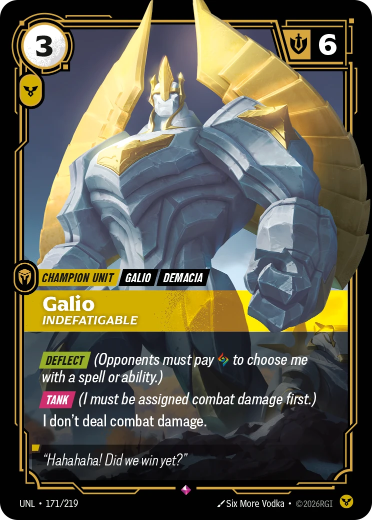 Riftbound Unit: Galio, Indefatigable. [Deflect] (Opponents must pay [A] to choose me with a spell or ability.)
[Tank] (I must be assigned combat damage first.)
I don't deal combat damage.