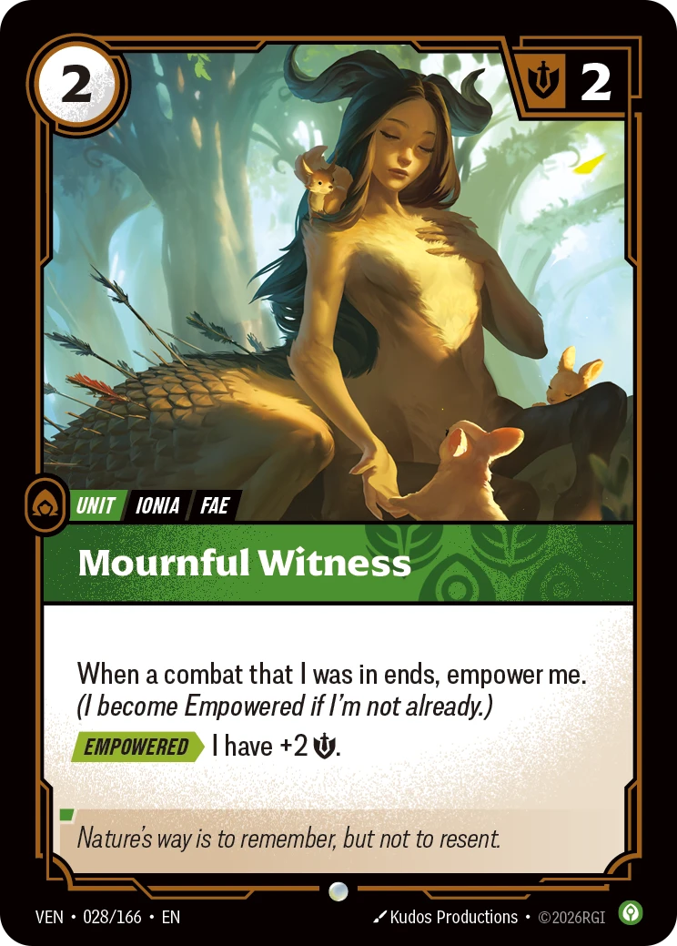 Riftbound Unit: Mournful Witness. When a combat that I was in ends, empower me. (I become Empowered if I'm not already.)
[Empowered][>] I have +2 [S].