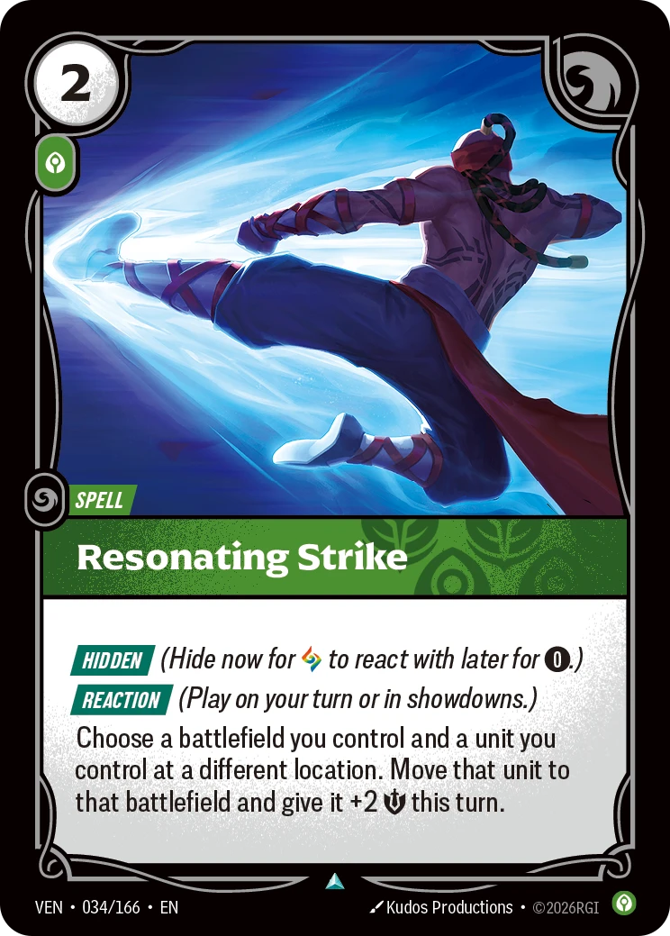 Riftbound Spell: Resonating Strike. [Hidden] (Hide now for [A] to react with later for [0].)
[Reaction] (Play on your turn or in showdowns.)
Choose a battlefield you control and a unit you control at a different location. Move that unit to that battlefield and give it +2 [S] this turn.