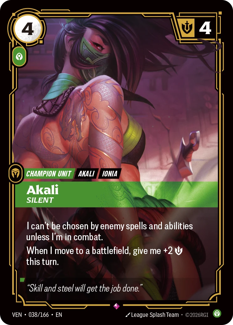 Riftbound Unit: Akali, Silent. I can't be chosen by enemy spells and abilities unless I'm in combat.
When I move to a battlefield, give me +2 [S] this turn.