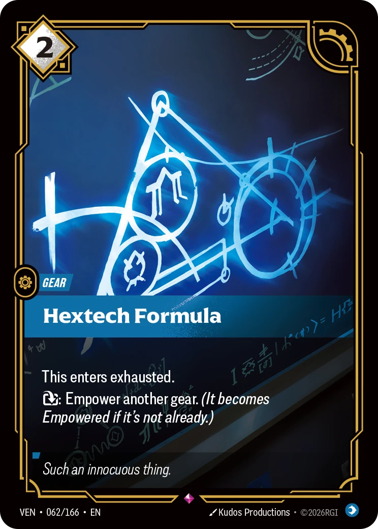 Riftbound Gear: Hextech Formula. This enters exhausted.
[T]: Empower another gear. (It becomes Empowered if it's not already.)