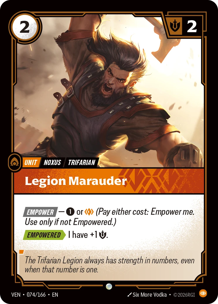 Riftbound Unit: Legion Marauder. [Empower] — [1] or [C] (Pay either cost: Empower me. Use only if not Empowered.)
[Empowered][>] I have +1 [S].