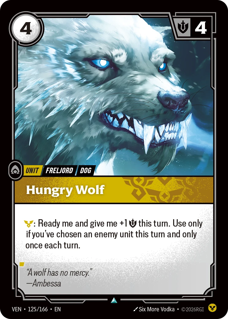 Riftbound Unit: Hungry Wolf. [C]: Ready me and give me +1 [S] this turn. Use only if you've chosen an enemy unit this turn and only once each turn.
