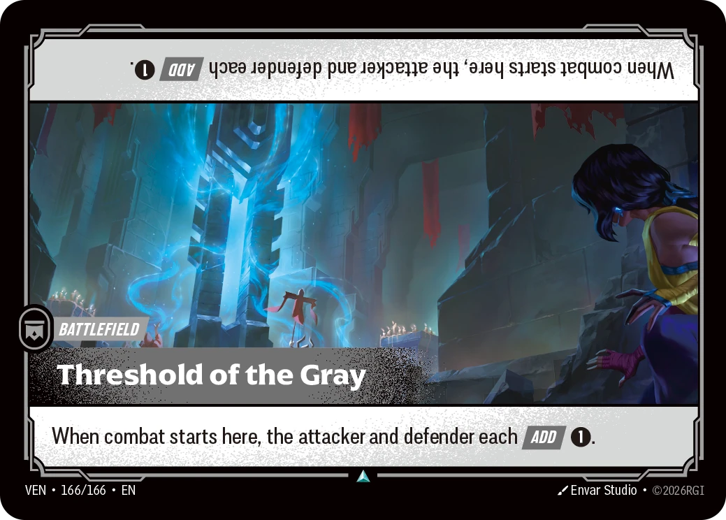 Riftbound Battlefield: Threshold of the Gray. When combat starts here, the attacker and defender each [Add] [1].